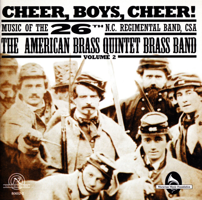 Cheer, Boys, Cheer! Music of the 26th N.C. Regimental Band, CSA (Volume 2)