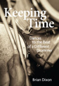 Keeping Time: Dances to the Beat of a Different Drummer by Brian Dixon